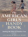 The American Girl's Handy Book (eBook): Making the Most of Outdoor Fun